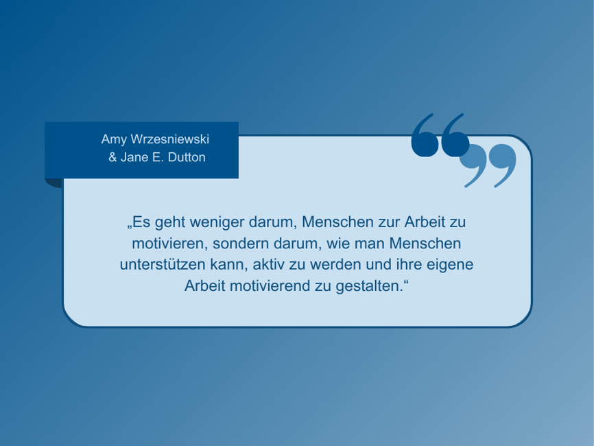 Job Crafting_Zitat Wrzesniewski & Dutton